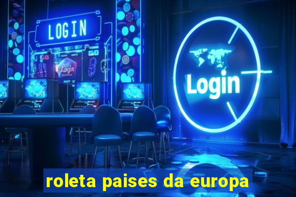 roleta paises da europa